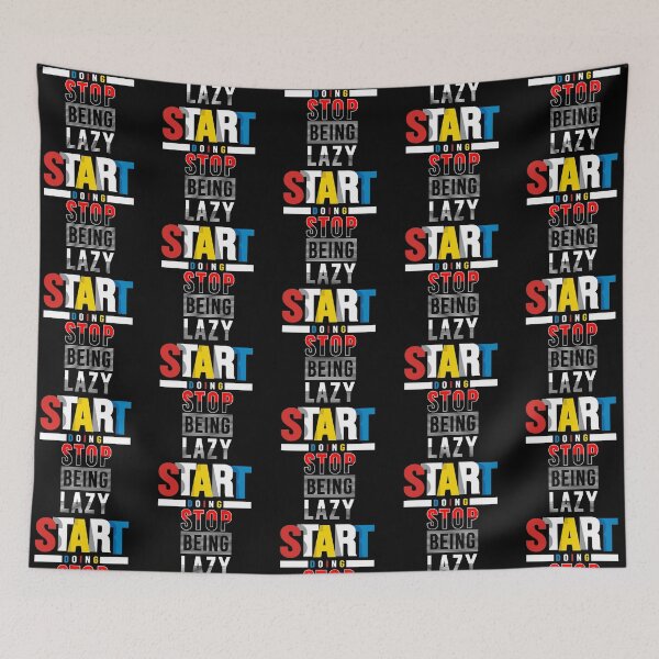 Item preview, Start Doing Stop Being Lazy designed and sold by darknessjeff86.