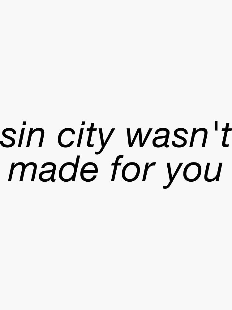 "sin city wasn't made for you tiktok" Sticker by socialstickers Redbubble