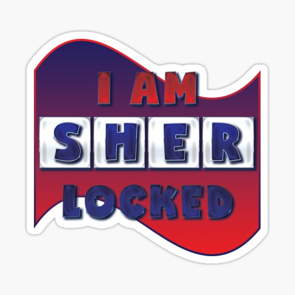 Sherlock Holmes BBC - Inspirational phrase with keychain "I AM SHER LOCKED" Sticker