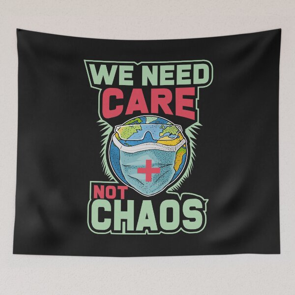 Item preview, We Need Care Not Chaos designed and sold by ShirtStar0815.