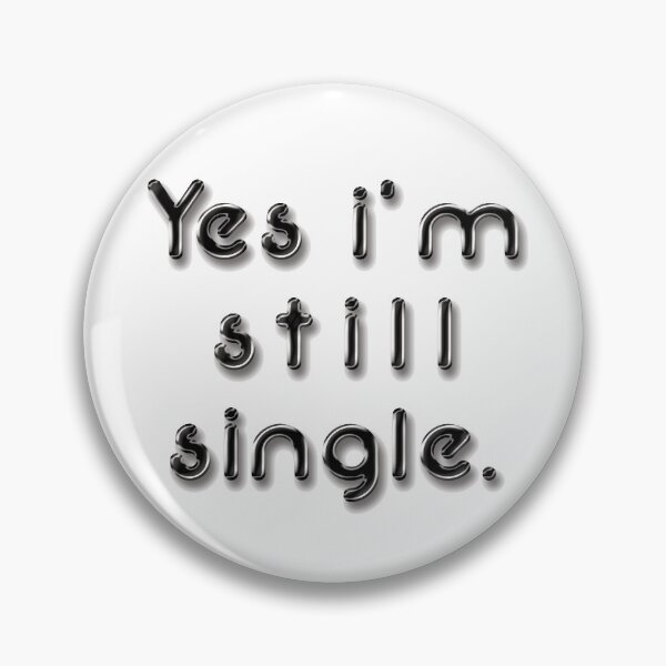 Item preview, Illustration with graphic text: "Yes, I'm still single." designed and sold by Richter-20.