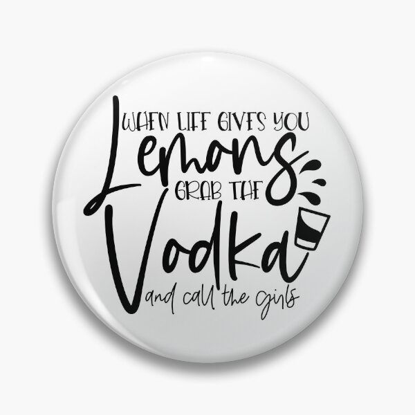 Item preview, When life gives you lemons grab the vodka and call the girls designed and sold by purpleblobart.