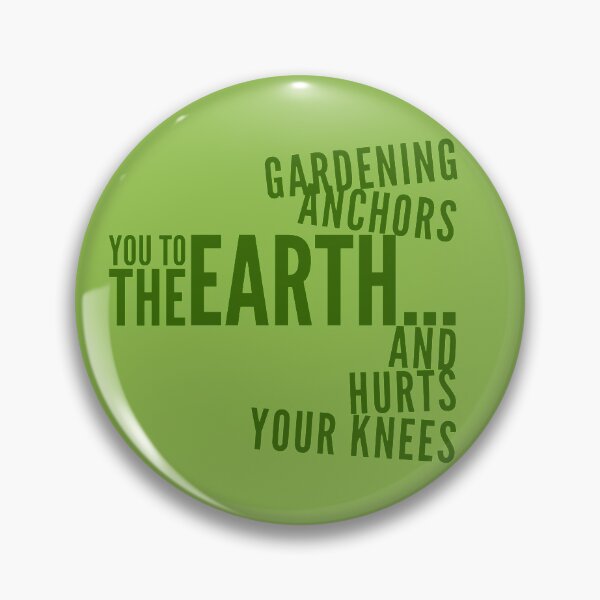 Item preview, Gardening anchors you to the earth home and wear designed and sold by Cherrycolour.