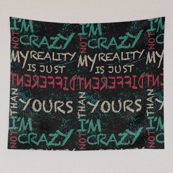 Item preview, I'm Not Crazy  designed and sold by Dead-Famous.