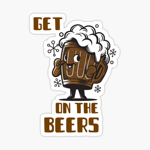 "get on the beers funny words with beer graphic " Sticker by cathelkav
