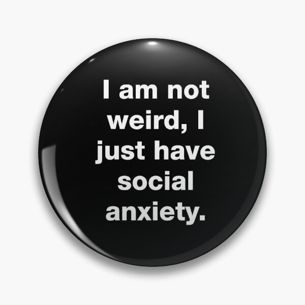 Item preview, I am not weird, I just have social anxiety designed and sold by maymayma.