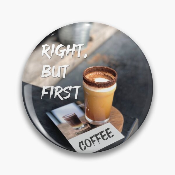 Item preview, Right, but first coffee designed and sold by yappei.