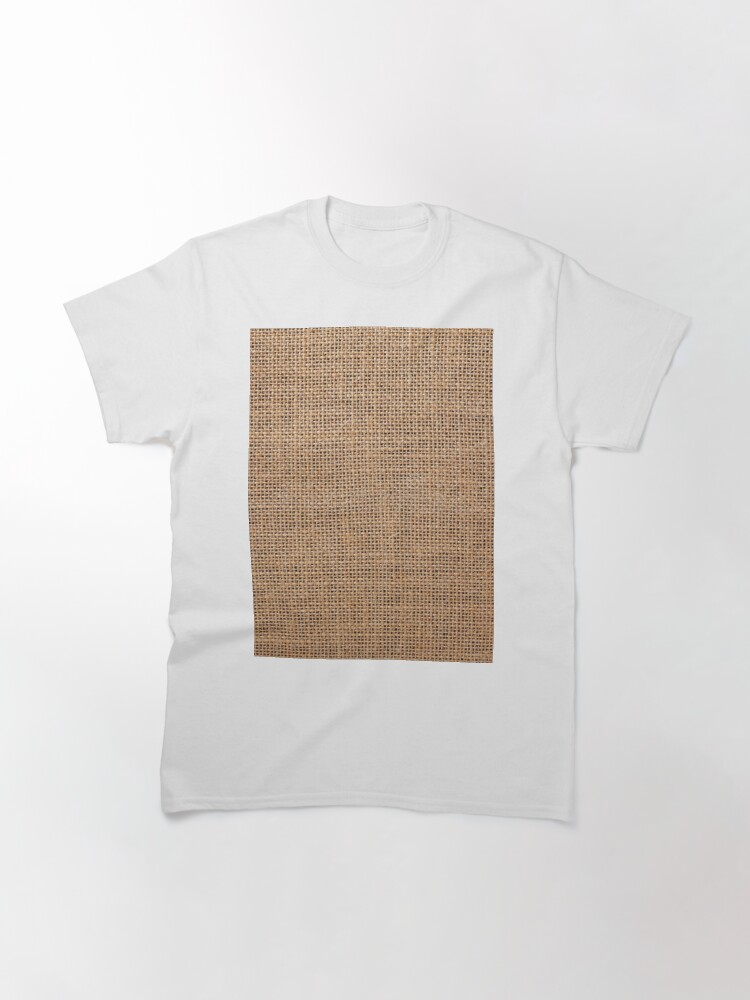 Alternate view of #Wicker, #roughlinen, #burlap, #sackcloth, sacking, bagging, холст, scrim, cloth, crash, власяница, hairshirt, haircloth, мешковина Classic T-Shirt
