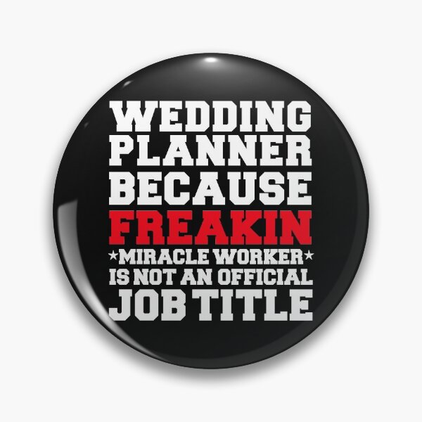 Item preview, Wedding Planner because Miracle Worker not a job title designed and sold by losttribe.