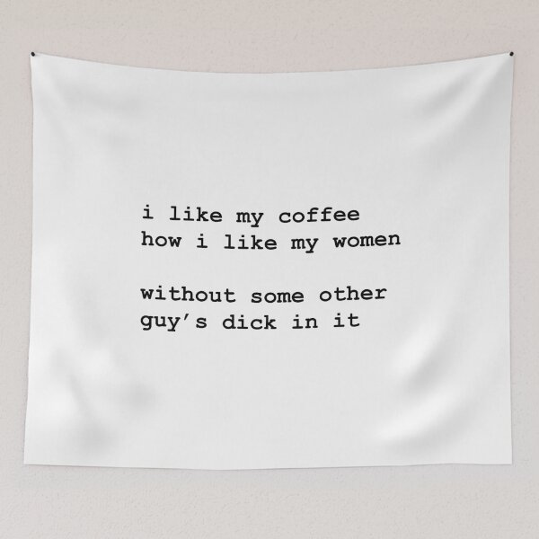 Item preview, I like my coffee how i like my women – without some other guy’s dick in it designed and sold by tiptoptees.