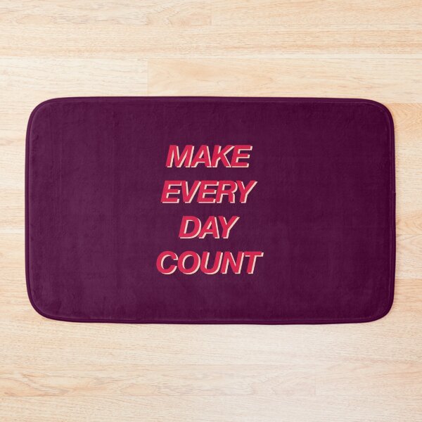 Item preview, MAKE EVERY DAY COUNT designed and sold by ohdearodile.