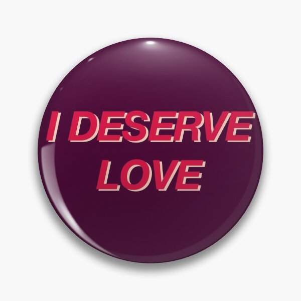 Item preview, I DESERVE LOVE designed and sold by ohdearodile.
