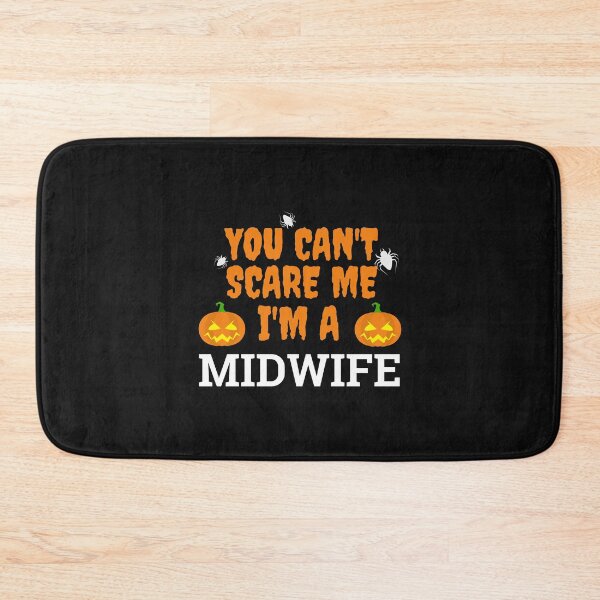 Item preview, Can't scare me  I'm a midwife Halloween designed and sold by losttribe.