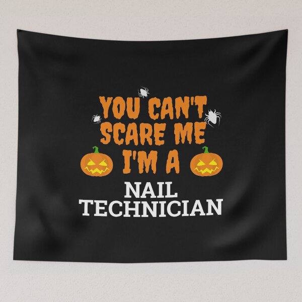 Item preview, Can't scare me  I'm a nail technician Halloween designed and sold by losttribe.