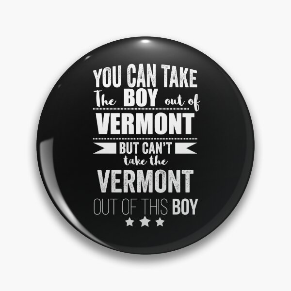 Item preview, Can take boy out of Vermont but Can't take the Vermont out of the boy designed and sold by losttribe.