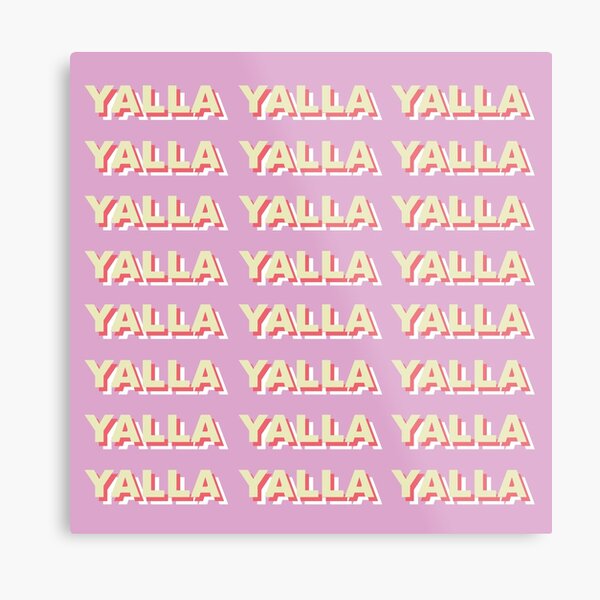 YALLA Metal Print