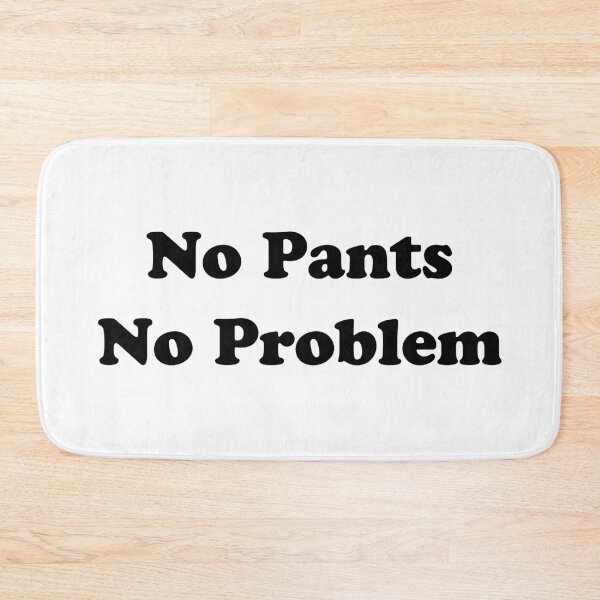 Item preview, No Pants No Problem designed and sold by randomorder.