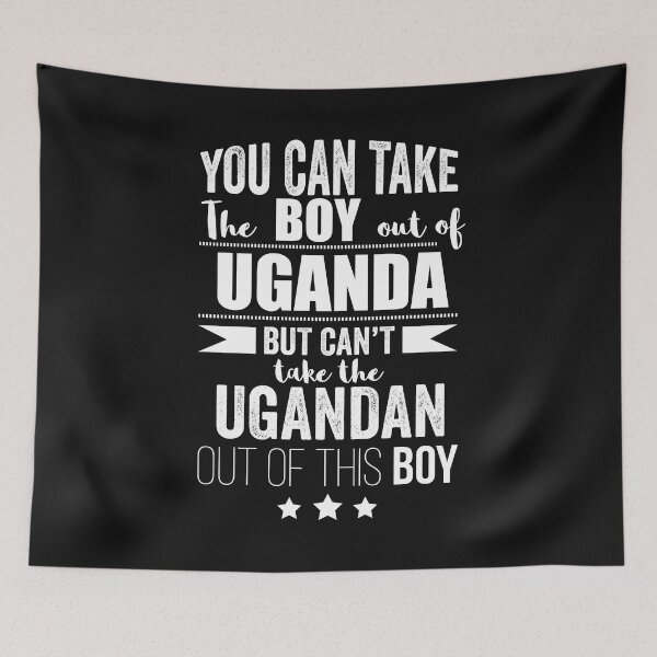 Item preview, Can take boy out of Uganda but Can't take the Ugandan out of the boy designed and sold by losttribe.