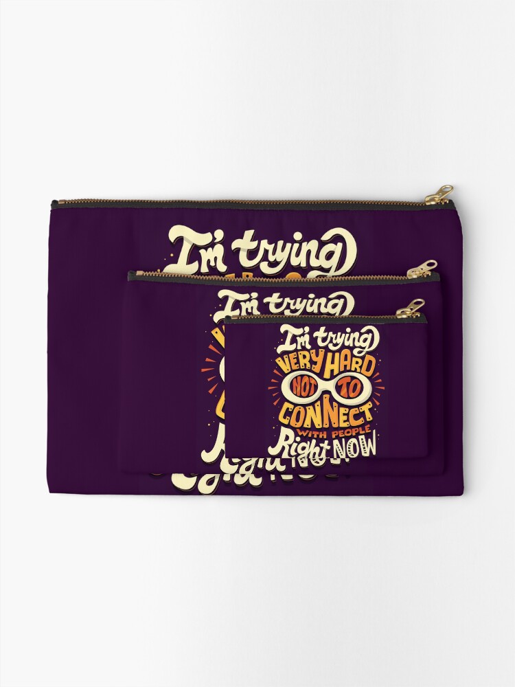 Alternate view of Not to connect with people Zipper Pouch
