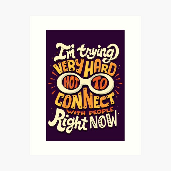 Not to connect with people Art Print