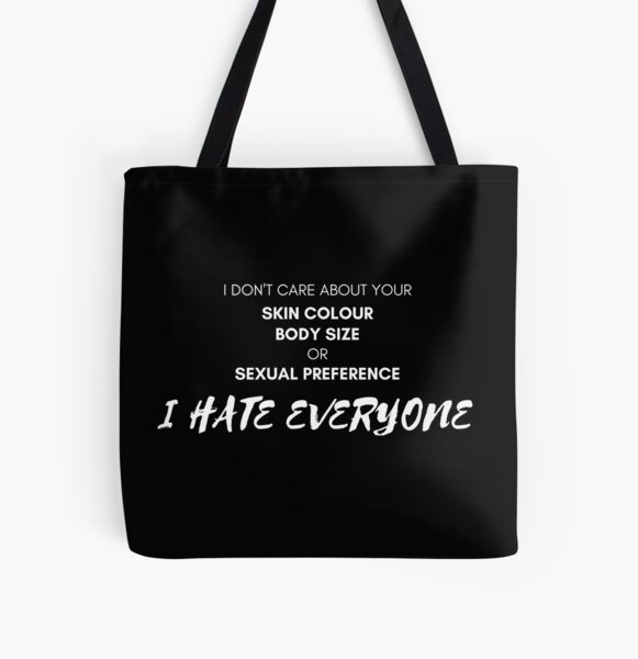 Item preview, No matter what you are, I hate everyone designed and sold by Palash Jain.