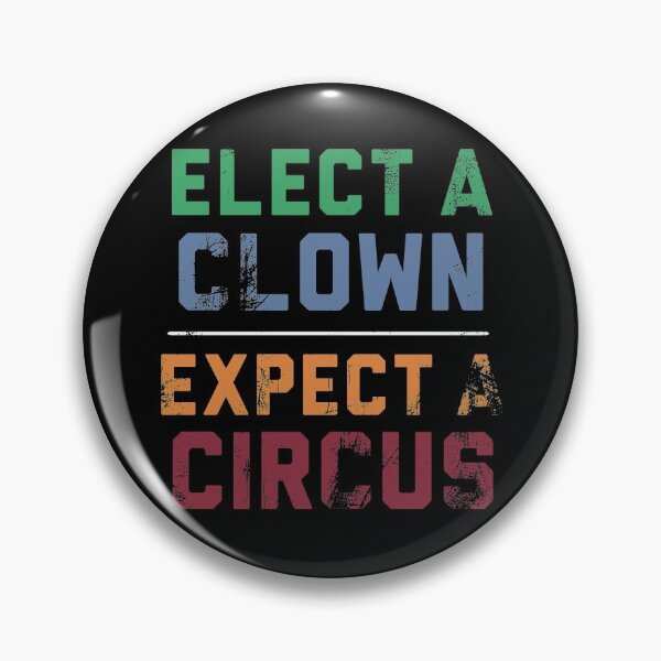 Item preview, Elect A Clown Expect A Circus Anti-Trump designed and sold by fourstripes.