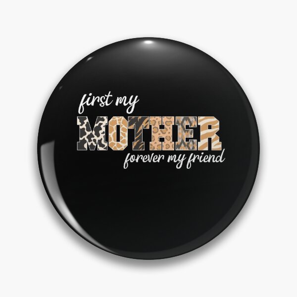 Item preview, First My Mother Forever Friend designed and sold by autlu.