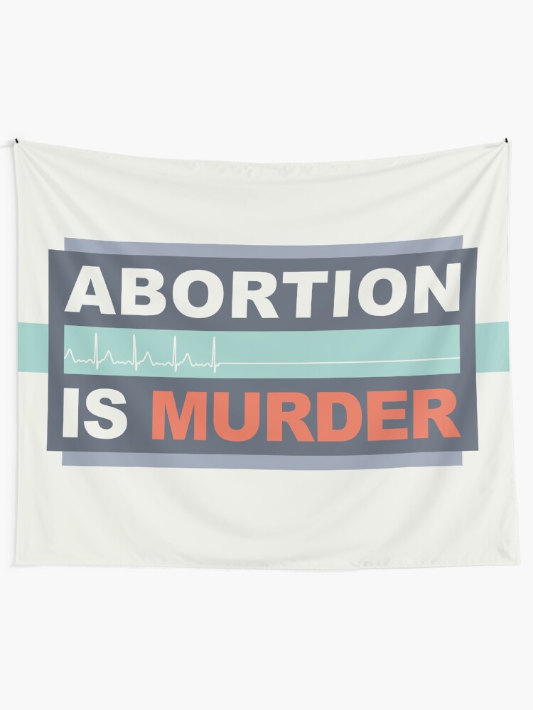 Alternate view of Abortion Is Murder Tapestry