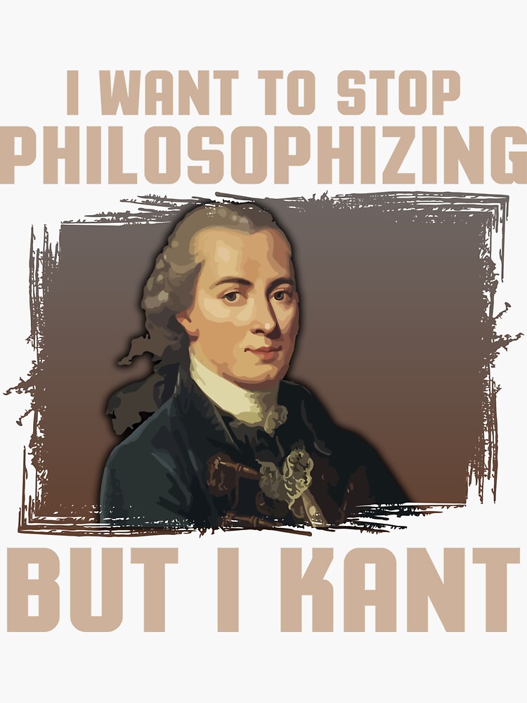 Кант стоп. Иммануил кант Стикеры. Стикеры философия. I would like to stop philosophizing but i Kant.