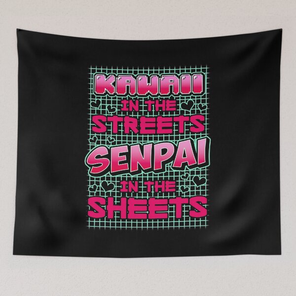 Item preview, Kawaii In The Streets Senpai In The Sheets Anime designed and sold by perfectpresents.