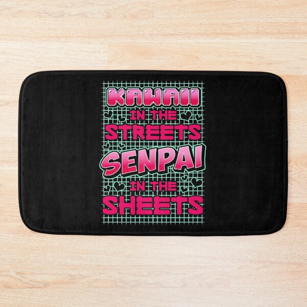 Item preview, Kawaii In The Streets Senpai In The Sheets Anime designed and sold by perfectpresents.