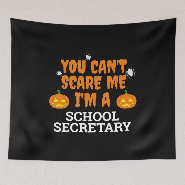 Item preview, Can't scare me  I'm a  school secretary Halloween designed and sold by losttribe.