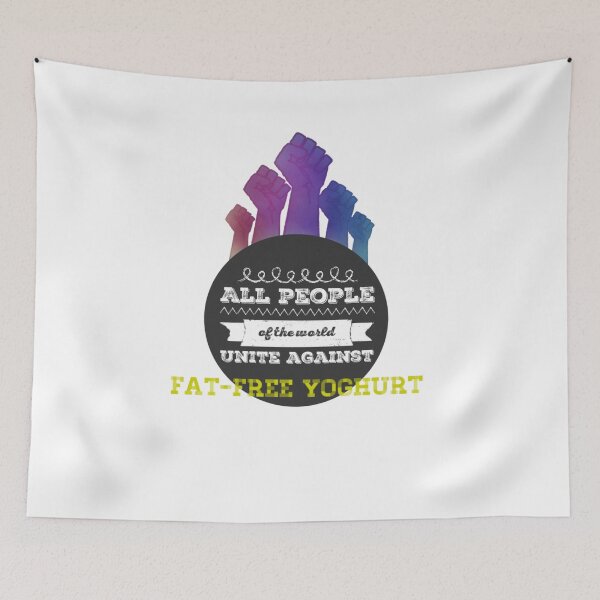 Item preview, All People Of The World Unite Against Fat-Free Yoghurt designed and sold by NebulaDesigns86.