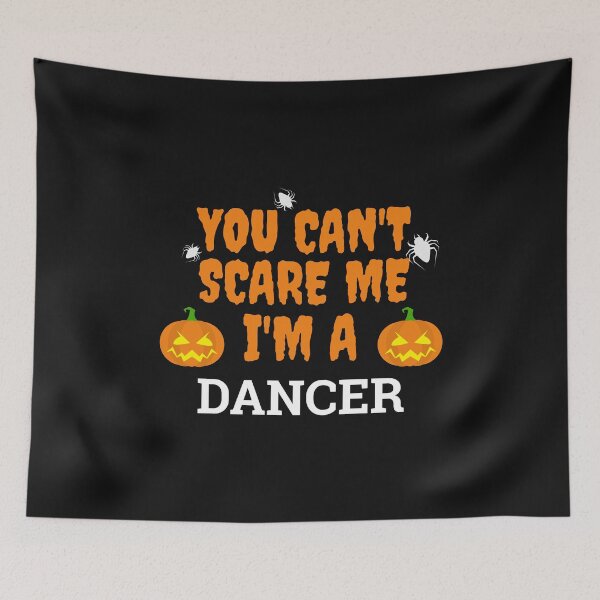 Item preview, Can't scare me  I'm a dancer Halloween designed and sold by losttribe.