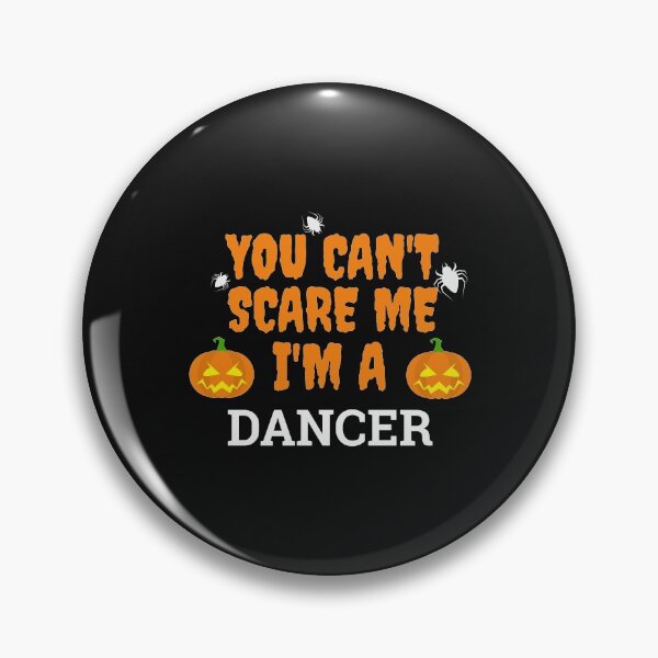 Item preview, Can't scare me  I'm a dancer Halloween designed and sold by losttribe.