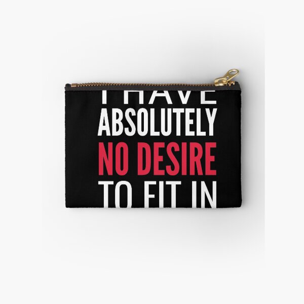 Item preview, Have Absolutely No Desire To Fit In designed and sold by Wideworld.