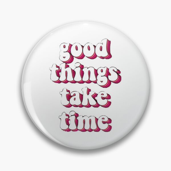 Item preview, Good Things Take Time designed and sold by artbyellaX.
