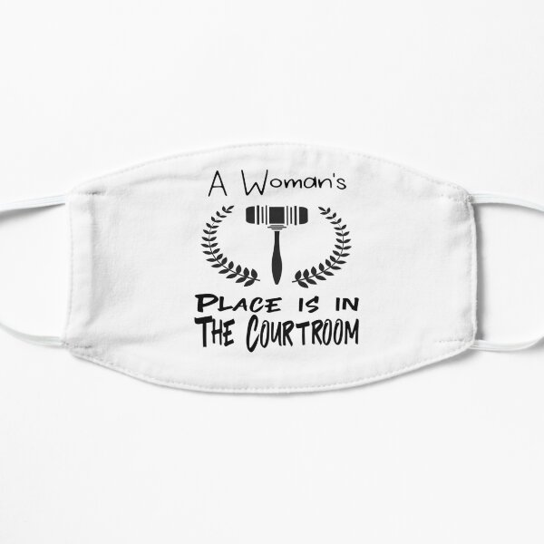 A Woman's place is in the Courtroom Mask