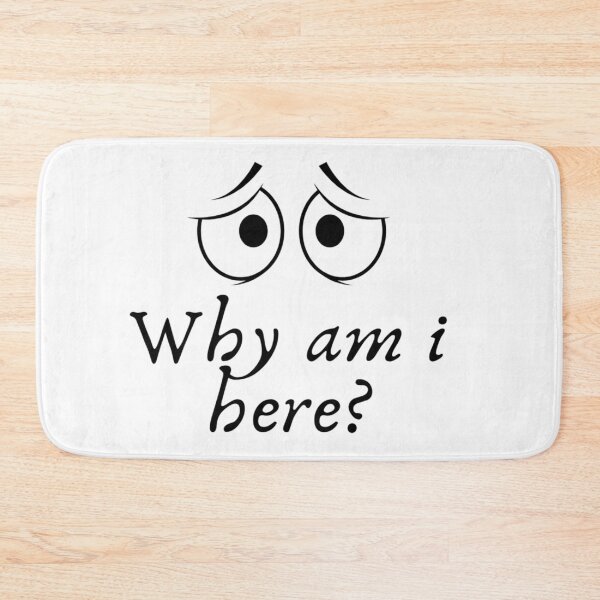 Item preview, Why am i here? designed and sold by ExploreStore.