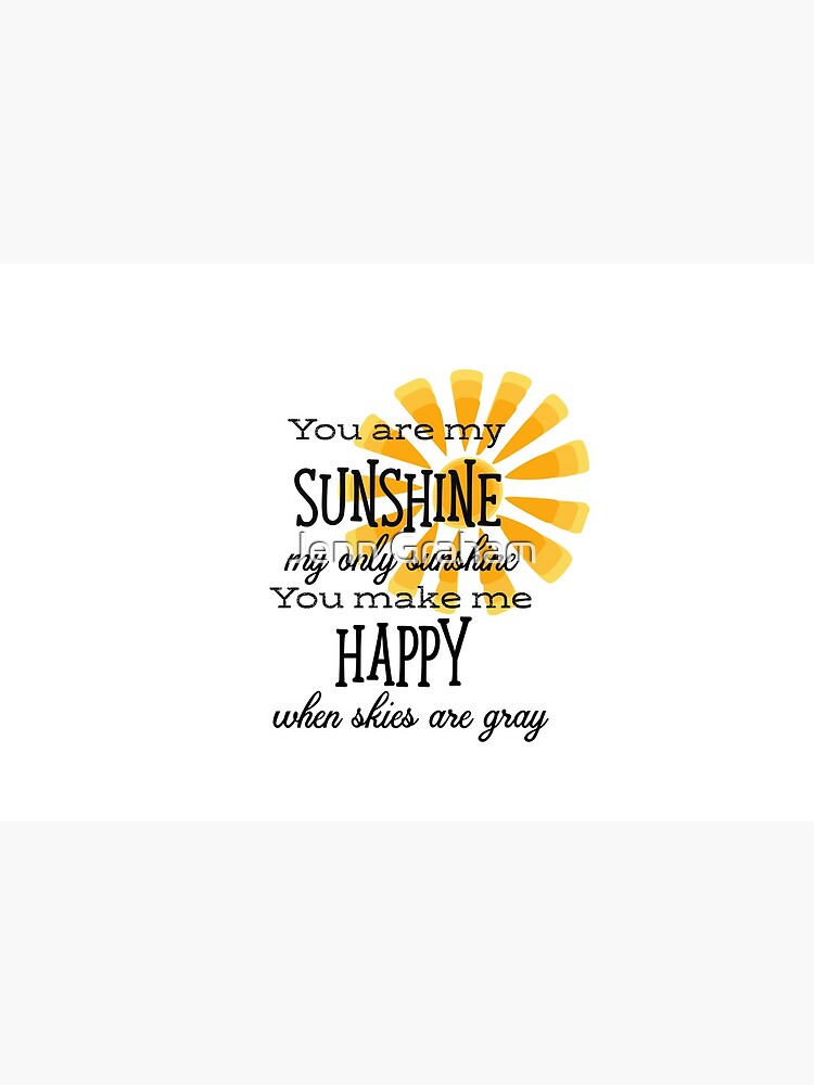 You Are My Sunshine by Jennstuff