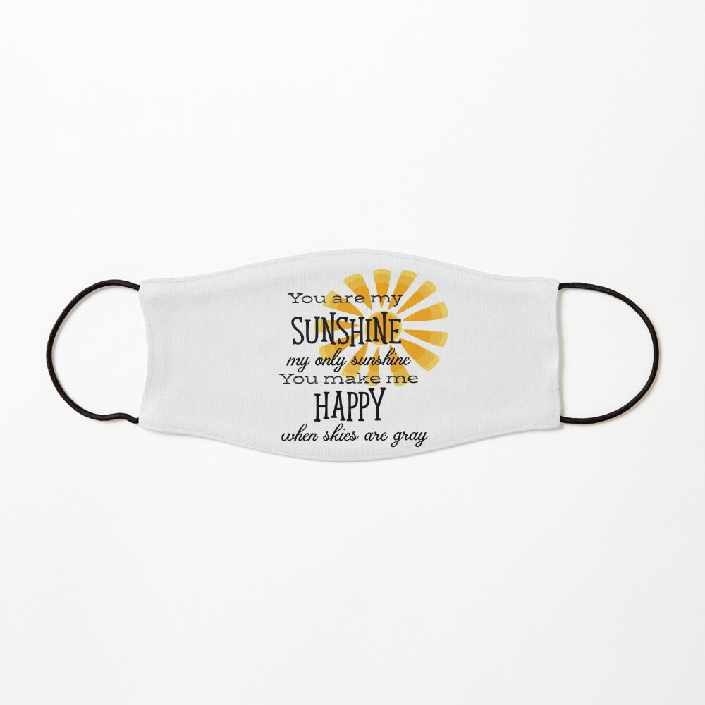 You Are My Sunshine Mask