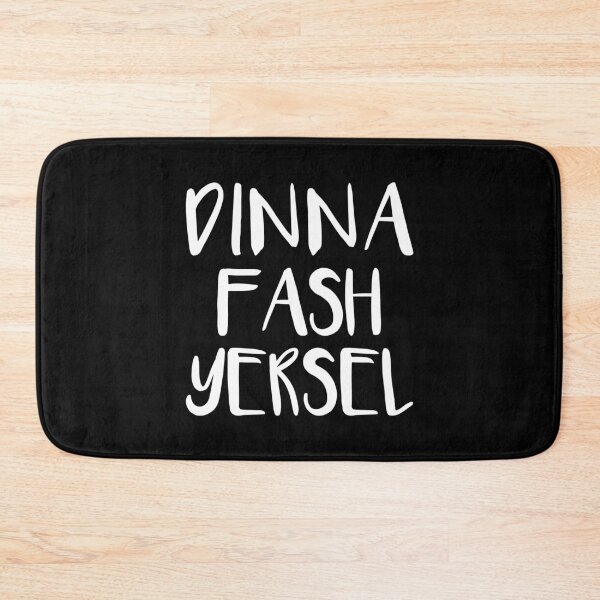 Item preview, DINNA FASH YERSEL, Scots Language Phrase designed and sold by MacPean.