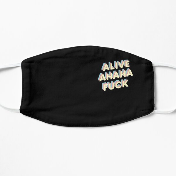 alive ahaha Flat Mask
