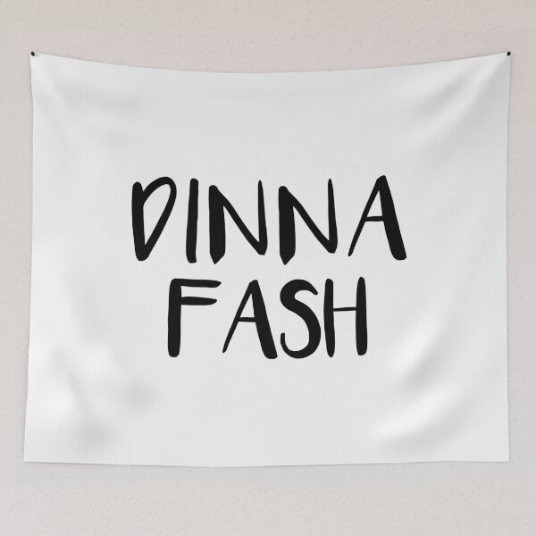 Item preview, DINNA FASH, Scots Language Phrase designed and sold by MacPean.