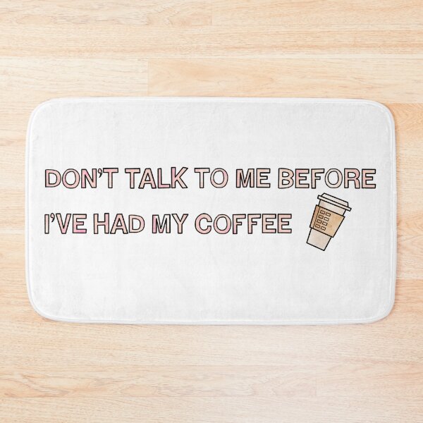 Item preview, Don't talk to me before I've had my coffee! designed and sold by Mi-Kalmia.