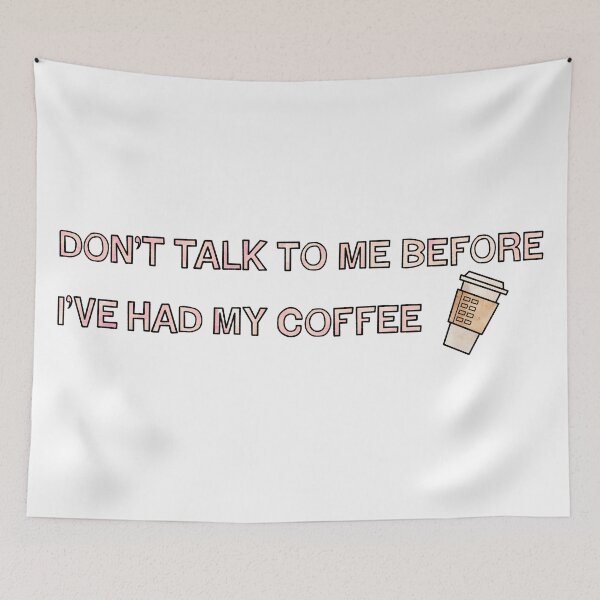 Item preview, Don't talk to me before I've had my coffee! designed and sold by Mi-Kalmia.