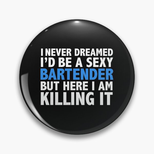 Item preview, Never dreamt I'd be Sexy Bartender but Killing it Graduation designed and sold by losttribe.