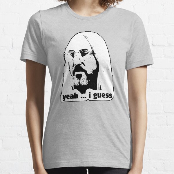 yeah ... i guess Essential T-Shirt