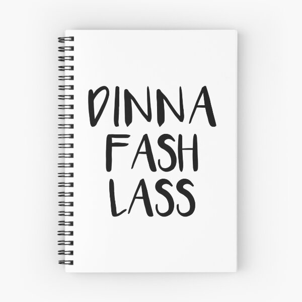 Item preview, DINNA FASH LASS, Scots Language Phrase designed and sold by MacPean.