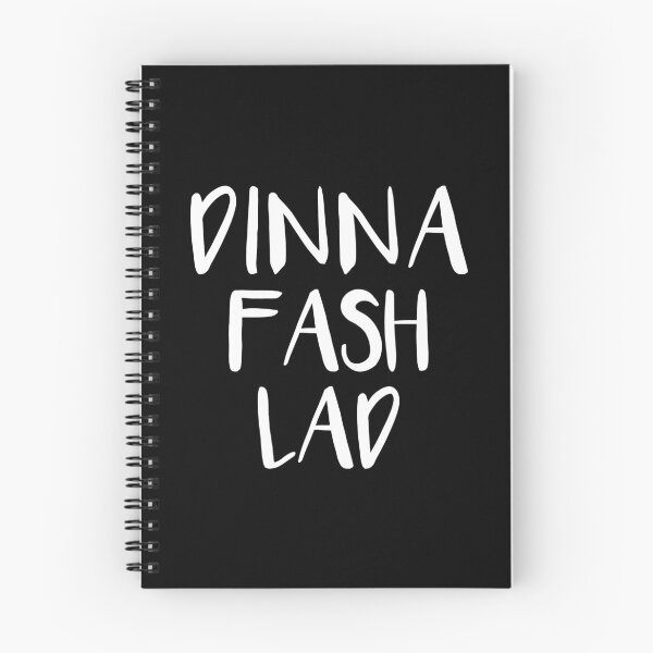 Item preview, DINNA FASH LAD, Frase en idioma escocés designed and sold by MacPean.
